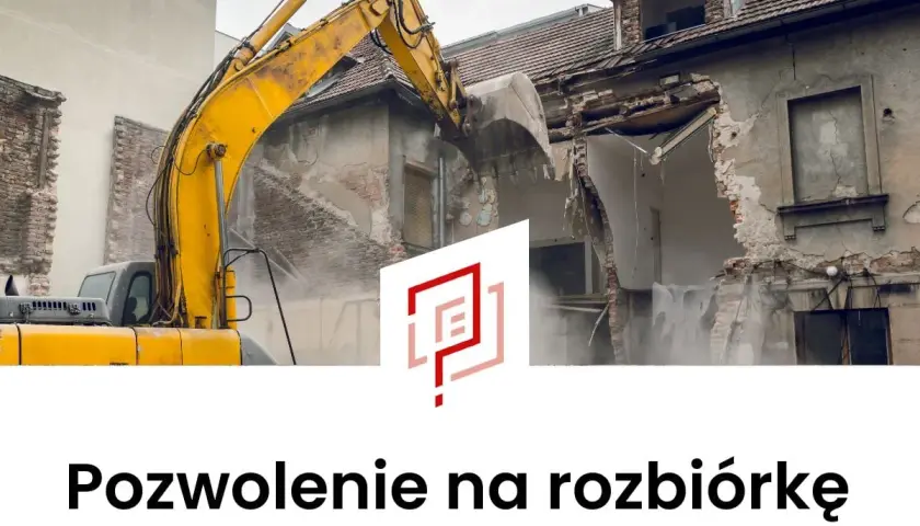 Koparka burzy budynek. Wniosek o pozwolenie na rozbiórkę wzór wypełniony, gotowy do działania.