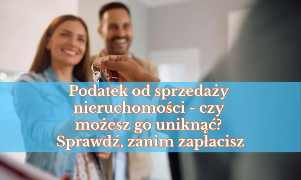 Podatek od sprzedaży mieszkania - kiedy zapłacisz 19% PIT?