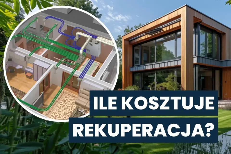 Rekuperacja w domu - jak działa i ile kosztuje?